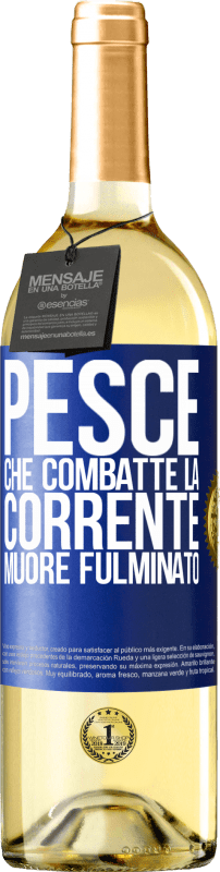 29,95 € Spedizione Gratuita | Vino bianco Edizione WHITE Pesce che combatte la corrente, muore fulminato Etichetta Blu. Etichetta personalizzabile Vino giovane Raccogliere 2024 Verdejo