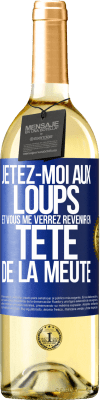 29,95 € Envoi gratuit | Vin blanc Édition WHITE Jetez-moi aux loups et vous me verrez revenir en tête de la meute Étiquette Bleue. Étiquette personnalisable Vin jeune Récolte 2024 Verdejo