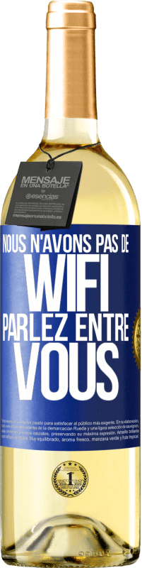 29,95 € Envoi gratuit | Vin blanc Édition WHITE Nous n'avons pas de WiFi, parlez entre vous Étiquette Bleue. Étiquette personnalisable Vin jeune Récolte 2024 Verdejo