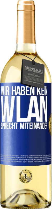 29,95 € Kostenloser Versand | Weißwein WHITE Ausgabe Wir haben kein WLAN, sprecht miteinander Blaue Markierung. Anpassbares Etikett Junger Wein Ernte 2023 Verdejo