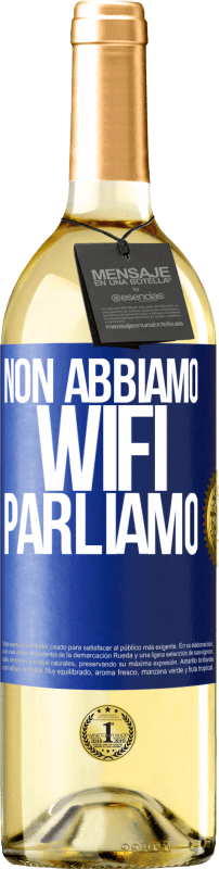 29,95 € Spedizione Gratuita | Vino bianco Edizione WHITE Non abbiamo WiFi, parliamo Etichetta Blu. Etichetta personalizzabile Vino giovane Raccogliere 2023 Verdejo