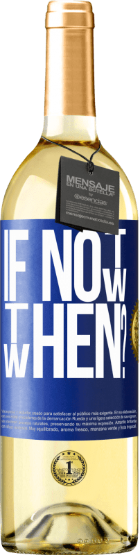 29,95 € Spedizione Gratuita | Vino bianco Edizione WHITE If Not Now, then When? Etichetta Blu. Etichetta personalizzabile Vino giovane Raccogliere 2023 Verdejo