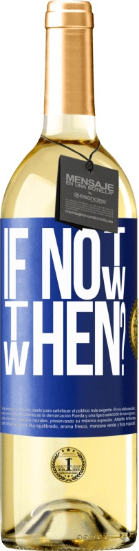 29,95 € Spedizione Gratuita | Vino bianco Edizione WHITE If Not Now, then When? Etichetta Blu. Etichetta personalizzabile Vino giovane Raccogliere 2024 Verdejo