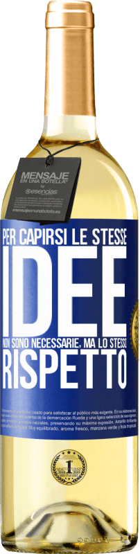 29,95 € Spedizione Gratuita | Vino bianco Edizione WHITE Per capirsi le stesse idee non sono necessarie, ma lo stesso rispetto Etichetta Blu. Etichetta personalizzabile Vino giovane Raccogliere 2024 Verdejo