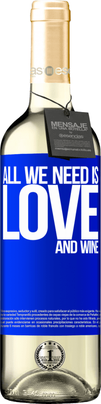 29,95 € Envoi gratuit | Vin blanc Édition WHITE All we need is love and wine Étiquette Bleue. Étiquette personnalisable Vin jeune Récolte 2025 Verdejo