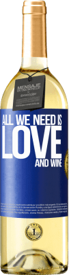 29,95 € Envío gratis | Vino Blanco Edición WHITE All we need is love and wine Etiqueta Azul. Etiqueta personalizable Vino joven Cosecha 2023 Verdejo