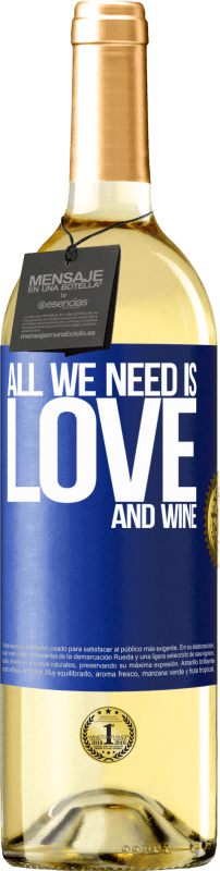 29,95 € Envio grátis | Vinho branco Edição WHITE All we need is love and wine Etiqueta Azul. Etiqueta personalizável Vinho jovem Colheita 2023 Verdejo