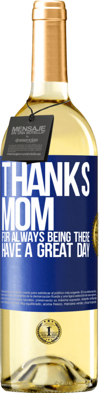 29,95 € Free Shipping | White Wine WHITE Edition Thanks mom, for always being there. Have a great day Blue Label. Customizable label Young wine Harvest 2024 Verdejo