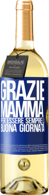 29,95 € Spedizione Gratuita | Vino bianco Edizione WHITE Grazie mamma, per essere sempre lì. Buona giornata Etichetta Blu. Etichetta personalizzabile Vino giovane Raccogliere 2023 Verdejo