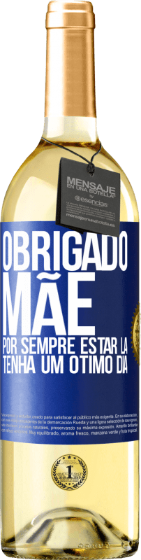 29,95 € Envio grátis | Vinho branco Edição WHITE Obrigado mãe, por sempre estar lá. Tenha um ótimo dia Etiqueta Azul. Etiqueta personalizável Vinho jovem Colheita 2024 Verdejo