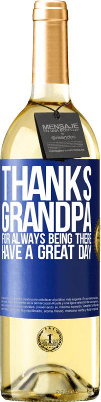 29,95 € Free Shipping | White Wine WHITE Edition Thanks grandpa, for always being there. Have a great day Blue Label. Customizable label Young wine Harvest 2024 Verdejo