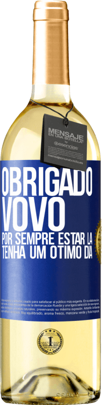 29,95 € Envio grátis | Vinho branco Edição WHITE Obrigado vovô, por sempre estar lá. Tenha um ótimo dia Etiqueta Azul. Etiqueta personalizável Vinho jovem Colheita 2025 Verdejo