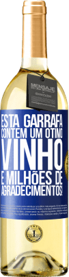 29,95 € Envio grátis | Vinho branco Edição WHITE Esta garrafa contém um ótimo vinho e milhões de AGRADECIMENTOS! Etiqueta Azul. Etiqueta personalizável Vinho jovem Colheita 2024 Verdejo