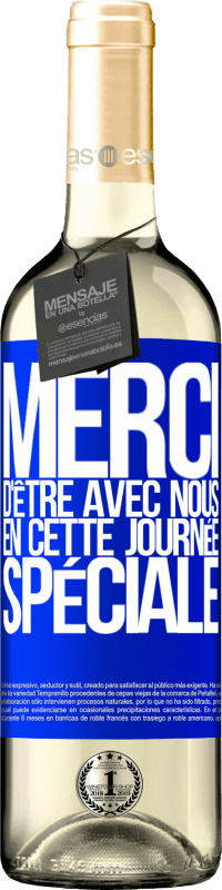 29,95 € Envoi gratuit | Vin blanc Édition WHITE Merci d'être avec nous en cette journée spéciale Étiquette Bleue. Étiquette personnalisable Vin jeune Récolte 2024 Verdejo