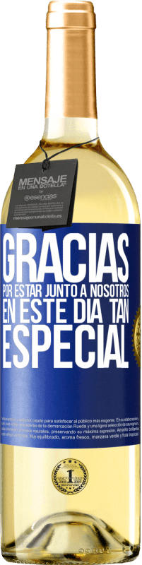 29,95 € Envío gratis | Vino Blanco Edición WHITE Gracias por estar junto a nosotros en este día tan especial Etiqueta Azul. Etiqueta personalizable Vino joven Cosecha 2024 Verdejo