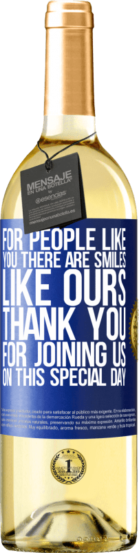 29,95 € 免费送货 | 白葡萄酒 WHITE版 对于像你这样的人，会有像我们一样的微笑。感谢您在这个特殊的日子加入我们 蓝色标签. 可自定义的标签 青年酒 收成 2023 Verdejo