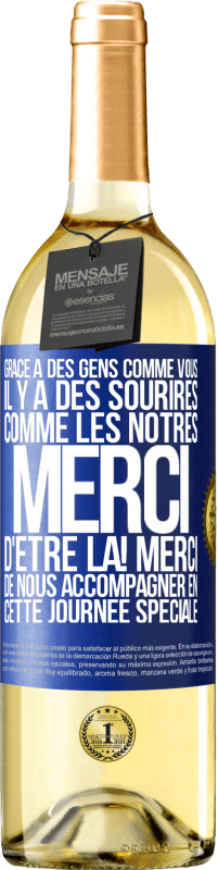 29,95 € Envoi gratuit | Vin blanc Édition WHITE Grâce à des gens comme vous il y a des sourires comme les nôtres. Merci d'être là! Merci de nous accompagner en cette journée sp Étiquette Bleue. Étiquette personnalisable Vin jeune Récolte 2024 Verdejo