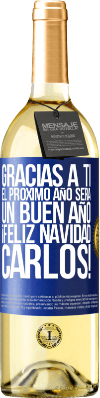 29,95 € Envío gratis | Vino Blanco Edición WHITE Gracias a ti el próximo año será un buen año. Feliz Navidad, Carlos! Etiqueta Azul. Etiqueta personalizable Vino joven Cosecha 2024 Verdejo