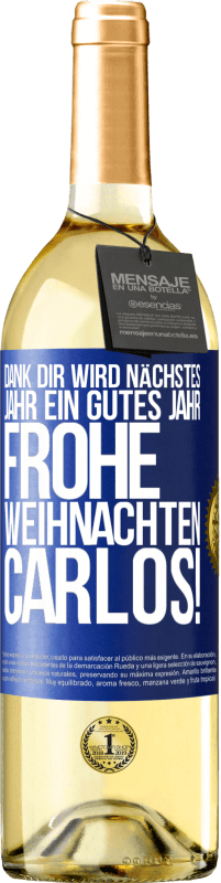 29,95 € Kostenloser Versand | Weißwein WHITE Ausgabe Dank dir wird nächstes Jahr ein gutes Jahr. Frohe Weihnachten Carlos! Blaue Markierung. Anpassbares Etikett Junger Wein Ernte 2024 Verdejo