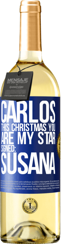 29,95 € Free Shipping | White Wine WHITE Edition Carlos, this Christmas you are my star. Signed: Susana Blue Label. Customizable label Young wine Harvest 2024 Verdejo