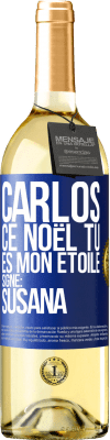 29,95 € Envoi gratuit | Vin blanc Édition WHITE Carlos ce Noël tu es mon étoile. Signé: Susana Étiquette Bleue. Étiquette personnalisable Vin jeune Récolte 2024 Verdejo