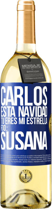 29,95 € Envío gratis | Vino Blanco Edición WHITE Carlos, esta navidad tú eres mi estrella. Fdo.: Susana Etiqueta Azul. Etiqueta personalizable Vino joven Cosecha 2024 Verdejo