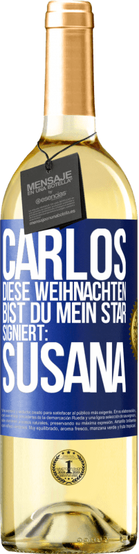 29,95 € Kostenloser Versand | Weißwein WHITE Ausgabe Carlos,diese Weihnachten bist du mein Star. Signiert:Susana Blaue Markierung. Anpassbares Etikett Junger Wein Ernte 2023 Verdejo