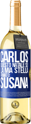 29,95 € Spedizione Gratuita | Vino bianco Edizione WHITE Carlos, questo Natale sei la mia stella. Firmato: Susana Etichetta Blu. Etichetta personalizzabile Vino giovane Raccogliere 2024 Verdejo