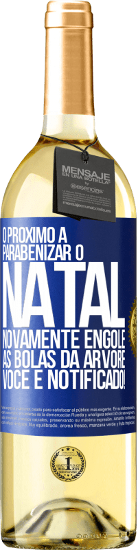 29,95 € Envio grátis | Vinho branco Edição WHITE O próximo a parabenizar o Natal novamente engole as bolas da árvore. Você é notificado! Etiqueta Azul. Etiqueta personalizável Vinho jovem Colheita 2024 Verdejo