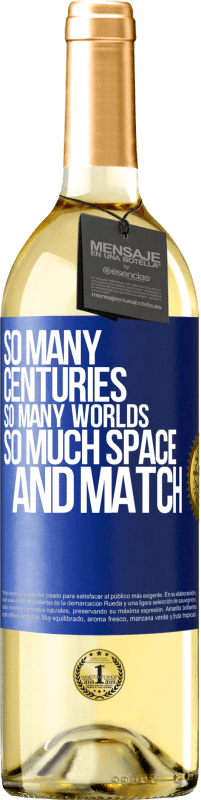 29,95 € Free Shipping | White Wine WHITE Edition So many centuries, so many worlds, so much space ... and match Blue Label. Customizable label Young wine Harvest 2025 Verdejo