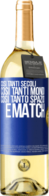 29,95 € Spedizione Gratuita | Vino bianco Edizione WHITE Così tanti secoli, così tanti mondi, così tanto spazio ... e match Etichetta Blu. Etichetta personalizzabile Vino giovane Raccogliere 2023 Verdejo