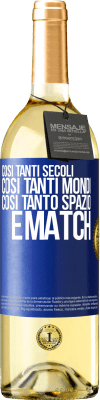 29,95 € Spedizione Gratuita | Vino bianco Edizione WHITE Così tanti secoli, così tanti mondi, così tanto spazio ... e match Etichetta Blu. Etichetta personalizzabile Vino giovane Raccogliere 2025 Verdejo