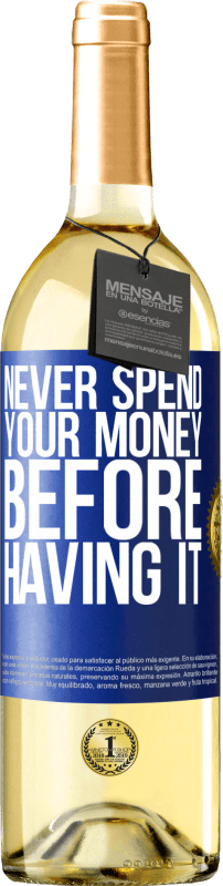 29,95 € Free Shipping | White Wine WHITE Edition Never spend your money before having it Blue Label. Customizable label Young wine Harvest 2024 Verdejo