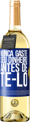 29,95 € Envio grátis | Vinho branco Edição WHITE Nunca gaste seu dinheiro antes de tê-lo Etiqueta Azul. Etiqueta personalizável Vinho jovem Colheita 2023 Verdejo