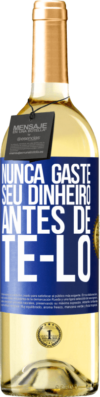 29,95 € Envio grátis | Vinho branco Edição WHITE Nunca gaste seu dinheiro antes de tê-lo Etiqueta Azul. Etiqueta personalizável Vinho jovem Colheita 2024 Verdejo