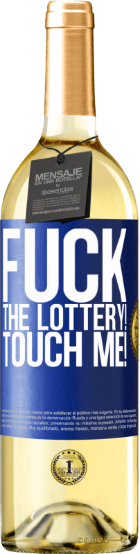 29,95 € Free Shipping | White Wine WHITE Edition Fuck the lottery! Touch me! Blue Label. Customizable label Young wine Harvest 2023 Verdejo