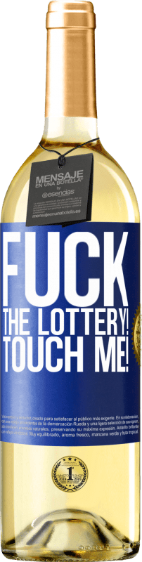 29,95 € Free Shipping | White Wine WHITE Edition Fuck the lottery! Touch me! Blue Label. Customizable label Young wine Harvest 2024 Verdejo