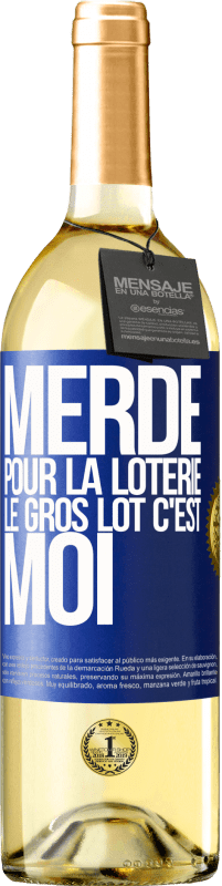 29,95 € Envoi gratuit | Vin blanc Édition WHITE Merde pour la loterie. Le gros lot c'est moi Étiquette Bleue. Étiquette personnalisable Vin jeune Récolte 2024 Verdejo