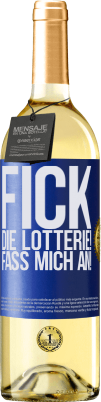 29,95 € Kostenloser Versand | Weißwein WHITE Ausgabe Fick die Lotterie! Fass mich an! Blaue Markierung. Anpassbares Etikett Junger Wein Ernte 2024 Verdejo