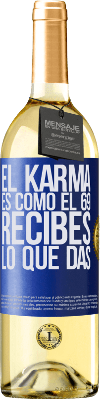 29,95 € Envío gratis | Vino Blanco Edición WHITE El Karma es como el 69, recibes lo que das Etiqueta Azul. Etiqueta personalizable Vino joven Cosecha 2024 Verdejo