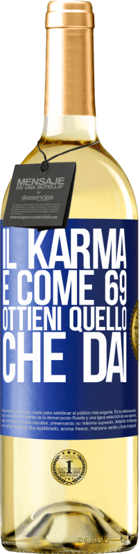 29,95 € Spedizione Gratuita | Vino bianco Edizione WHITE Il karma è come 69, ottieni quello che dai Etichetta Blu. Etichetta personalizzabile Vino giovane Raccogliere 2024 Verdejo