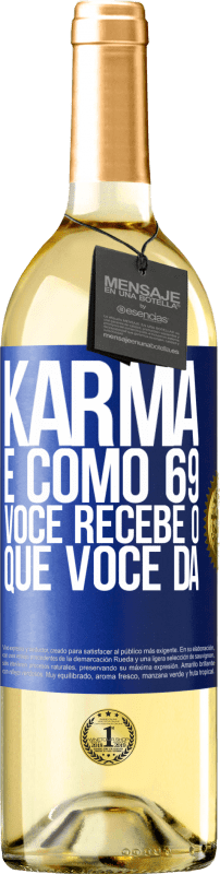 29,95 € Envio grátis | Vinho branco Edição WHITE Karma é como 69, você recebe o que você dá Etiqueta Azul. Etiqueta personalizável Vinho jovem Colheita 2023 Verdejo