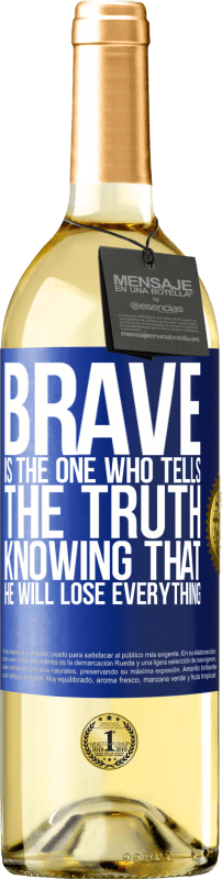 29,95 € Free Shipping | White Wine WHITE Edition Brave is the one who tells the truth knowing that he will lose everything Blue Label. Customizable label Young wine Harvest 2023 Verdejo