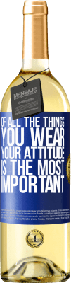 29,95 € Free Shipping | White Wine WHITE Edition Of all the things you wear, your attitude is the most important Blue Label. Customizable label Young wine Harvest 2024 Verdejo