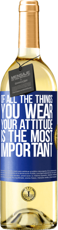 29,95 € Free Shipping | White Wine WHITE Edition Of all the things you wear, your attitude is the most important Blue Label. Customizable label Young wine Harvest 2022 Verdejo
