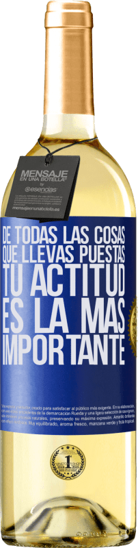 29,95 € Envío gratis | Vino Blanco Edición WHITE De todas las cosas que llevas puestas, tu actitud es la más importante Etiqueta Azul. Etiqueta personalizable Vino joven Cosecha 2024 Verdejo