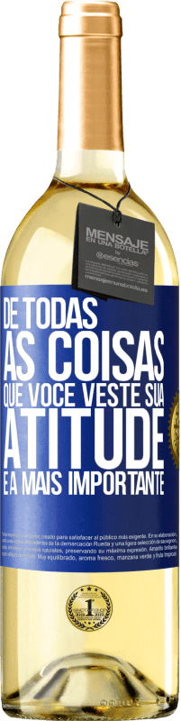 29,95 € Envio grátis | Vinho branco Edição WHITE De todas as coisas que você veste, sua atitude é a mais importante Etiqueta Azul. Etiqueta personalizável Vinho jovem Colheita 2024 Verdejo