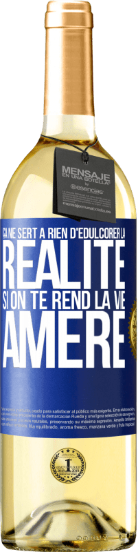 29,95 € Envoi gratuit | Vin blanc Édition WHITE Ça ne sert à rien d'édulcorer la réalité, si on te rend la vie amère Étiquette Bleue. Étiquette personnalisable Vin jeune Récolte 2024 Verdejo