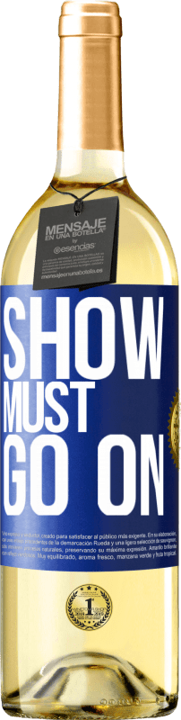 29,95 € Бесплатная доставка | Белое вино Издание WHITE Шоу должно продолжаться Синяя метка. Настраиваемая этикетка Молодое вино Урожай 2023 Verdejo
