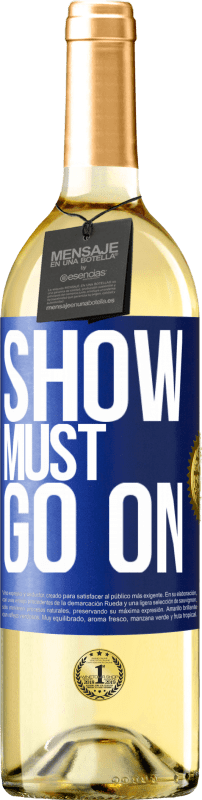 29,95 € Free Shipping | White Wine WHITE Edition The show must go on Blue Label. Customizable label Young wine Harvest 2024 Verdejo